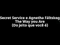 Secret Service E Agnetha Fältskog The Way You Are Do Jeito Que Você é