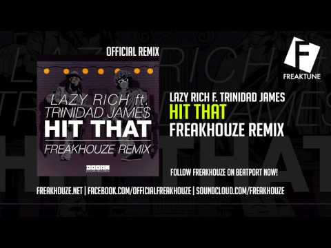 Lazy Rich feat. Trinidad Jame$ - Hit That (Freakhouze Remix) * Free Download Wav *