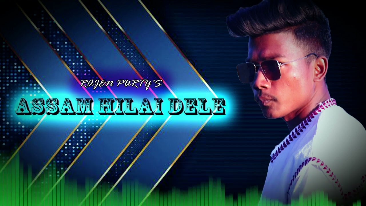 ASSAM HILAI DELE II RAJEN PURTY II NEW ADIVASI HIP HOP SONG _