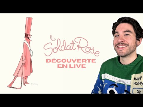 Je découvre LE SOLDAT ROSE [Replay Live]