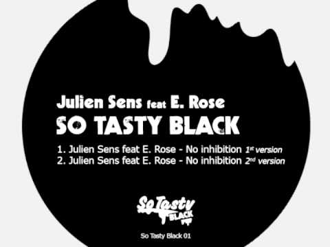 So Tasty Black 001 - Julien Sens feat E. Rose - No inhibition (1st version)