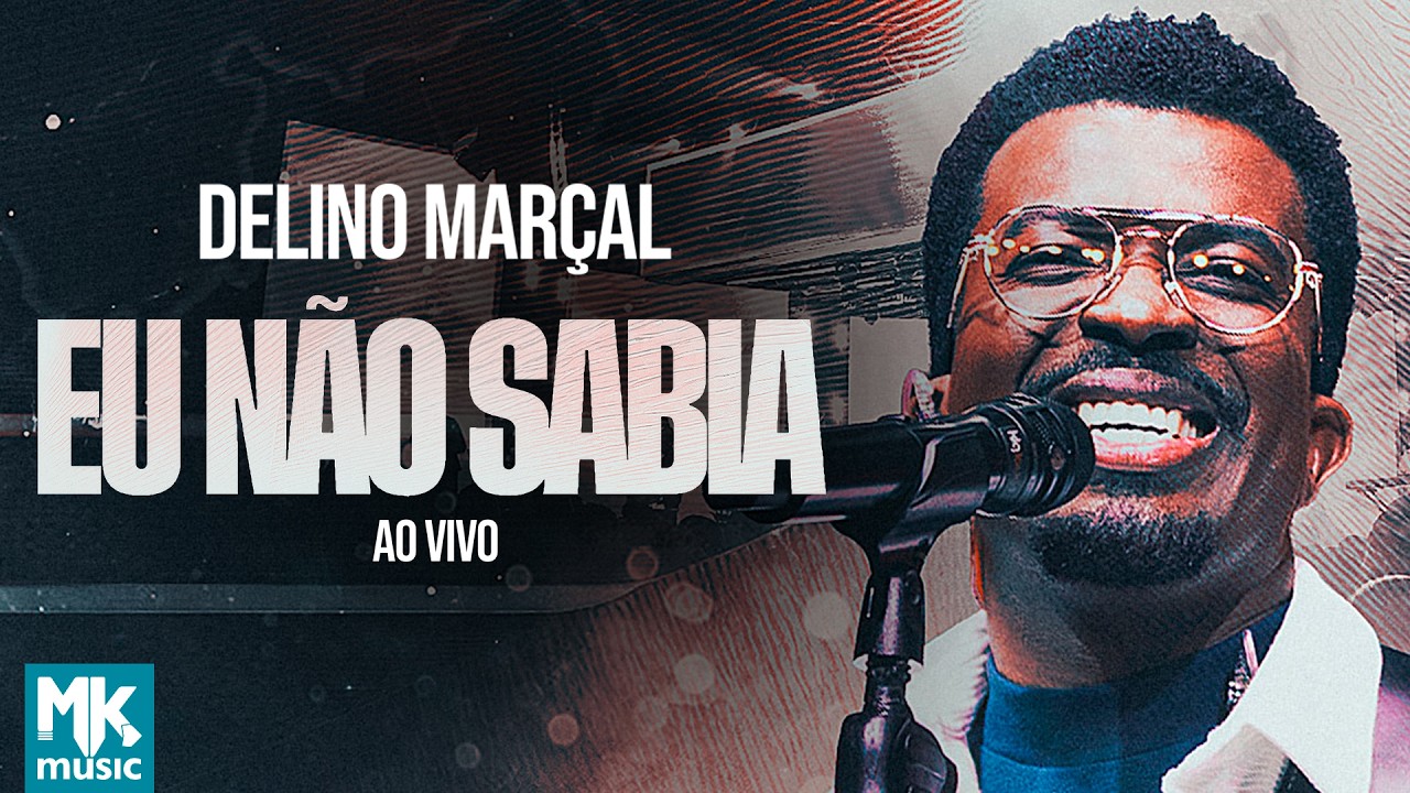 Delino Marçal - Eu Não Sabia (Ao Vivo)