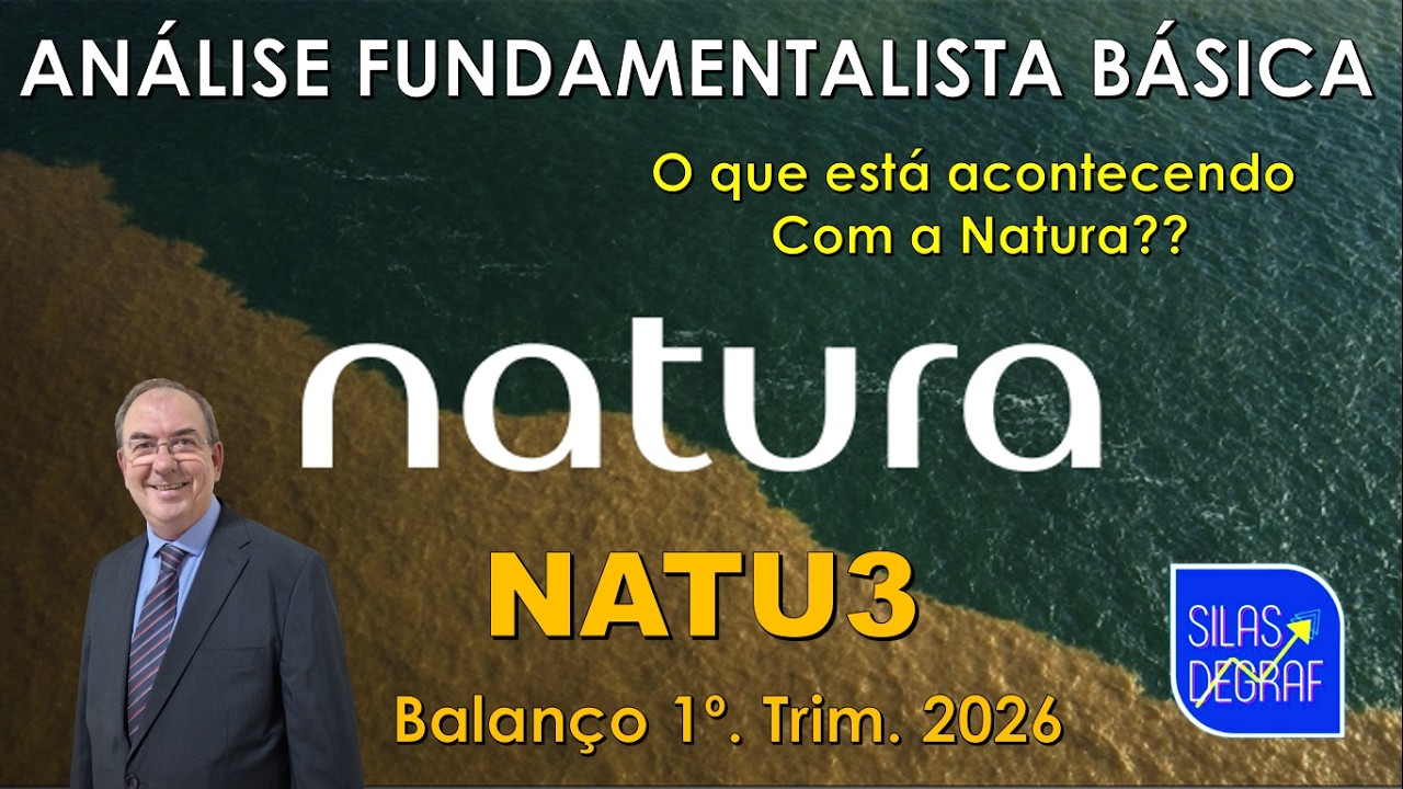 NATU3 - NATURA COSMÉTICOS S/A. ANÁLISE FUNDAMENTALISTA BÁSICA. PROF. SILAS DEGRAF.1o. TRIM. 2026