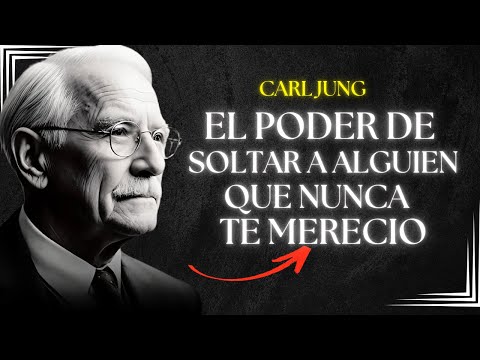 El Poder De Soltar A Alguien Que Nunca Te Mereció - Carl Jung