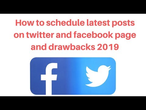 How to schedule latest posts on twitter and facebook page and drawbacks 2019