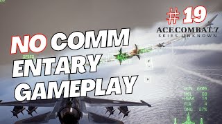 ACECOMBAT7｜PC Singleplay Part 19 (No commentary)