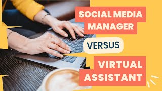 Social Media Manager vs. Virtual Assistant: Key Insights for You