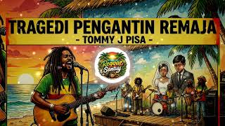 Download lagu TRAGEDI PENGANTIN REMAJA VERSI REGGAE BY REGGAE SANTUY mp3