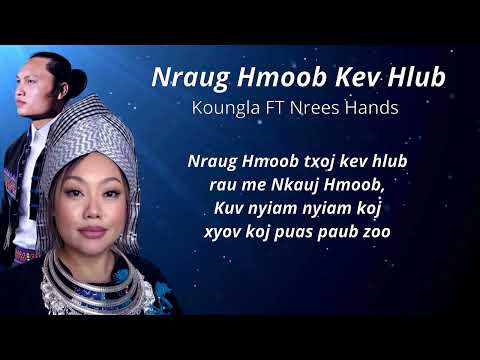 Nraug Hmoob Kev Hlub (Lyric Video) - By Koungla Ft Nrees Hands