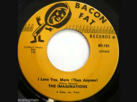 The Imaginations  -  I Love You , More   (Than Anyone)