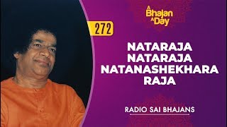 Download lagu 272 - Nataraja Nataraja Natanashekhara Raja | Radio Sai Bhajans mp3