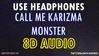 Call Me Karizma - Monster (Under My Bed) | 8D AUDIO