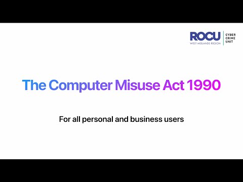 The Computer Misuse Act 1990 Explained - West Midlands RCCU