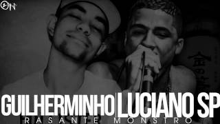 MC Luciano Sp e Mc Guilherminho - Rasante Monstro ( DJ João'o )