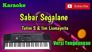 Download lagu Sabar Segalane - Karaoke Versi Sandiwaraan - Aneka Tunggal Cover mp3