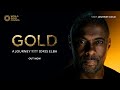 Gold: A Journey With Idris Elba