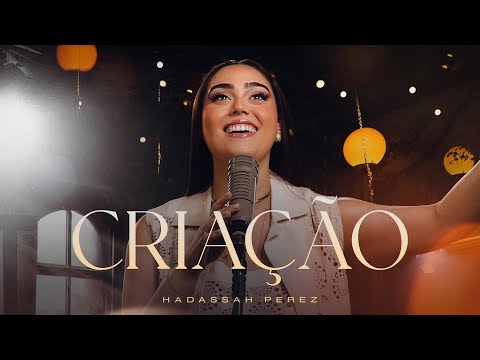 Criação - Hadassah Perez | Official Video | EP Quebro as Correntes