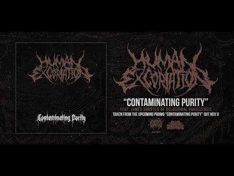 HUMAN EXCORIATION - CONTAMINATING PURITY (FEAT. JAMES SHUSTER) [SINGLE] (2018) SW EXCLUSIVE