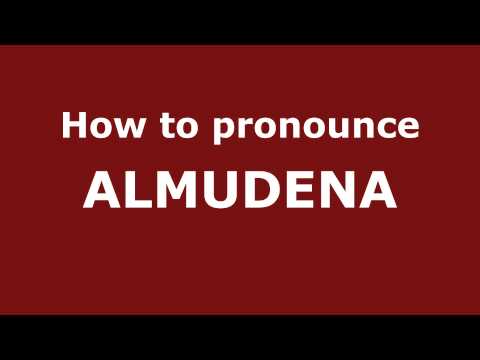 How to Pronounce ALMUDENA in Spanish - PronounceNames.com
