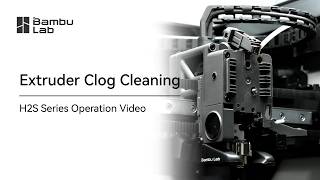 Bambu Lab H2S Extruder Clog Cleaning Guide