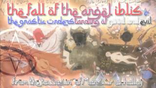The Fall of Iblis & The Gnosis of Good & Evil