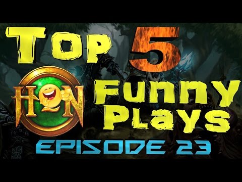 Top 5 Funny HoN Plays - Ep.23