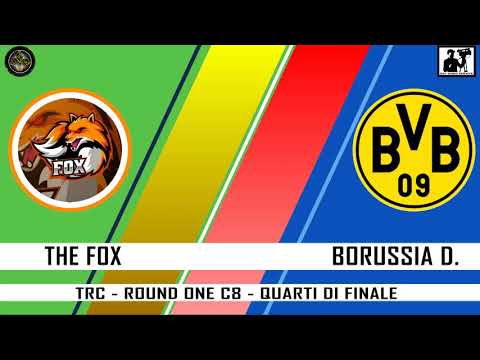 TRC - ROUND ONE C8 - QUARTI DI FINALE - THE FOX - BORUSSIA D. 3-1