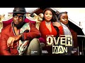 OVER MAN - Maurice Sam, Regina Daniels, Ebube Obi 2024 Nollywood Romantic Movie