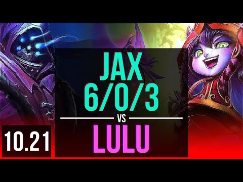 JAX vs LULU (TOP) | 6/0/3, 71% winrate, Dominating | EUW Master | v10.21