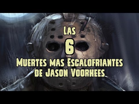 TOP 6: Las 6 muertes Mas Escalofriantes De Jason Voorhees