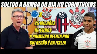 💥SAIU AGORA ! NETO TROUXE A NOTICIA GUI NEGÃO RECEBE PROPOSTA DE TIME ITALIANO ! corinthians hoje