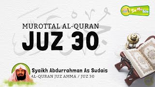 Download lagu [ Juz 30 Full ] Murottal Al-Quran Merdu Syaikh Abdurrahman As Sudais mp3