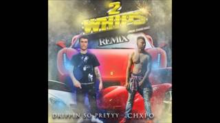 Drippin So Pretty x Chxpo - 2 Whips