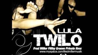 LULA - TWILO (Fred Miller Filthy Groove Private Rmx)