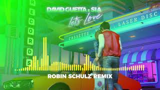 David Guetta &amp; Sia - Let&#39;s Love (Robin Schulz remix)