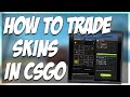 HOW TO TRADE SKINS IN CSGO!! | BASIC TRADING TUTORIAL