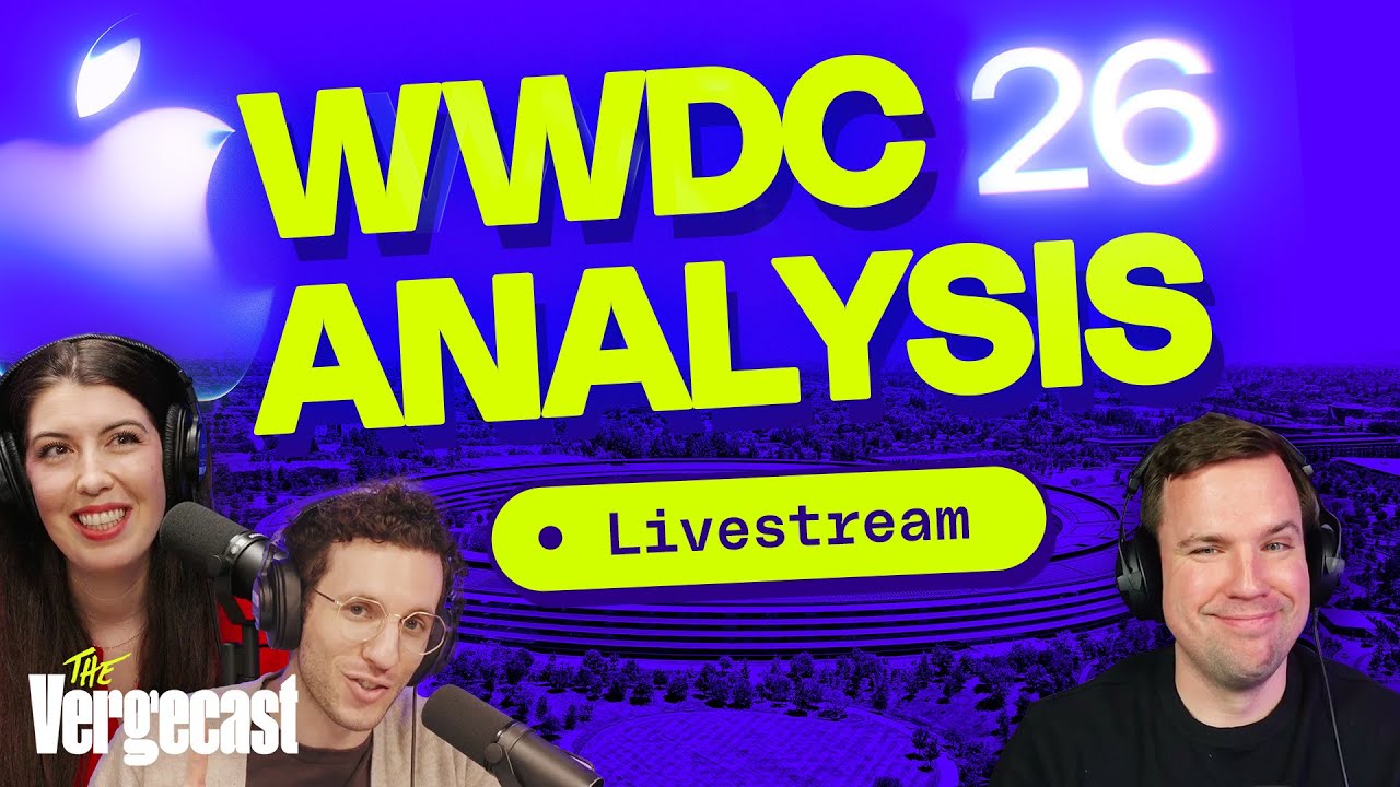 WWDC 2026 Reactions | The Vergecast Livestream