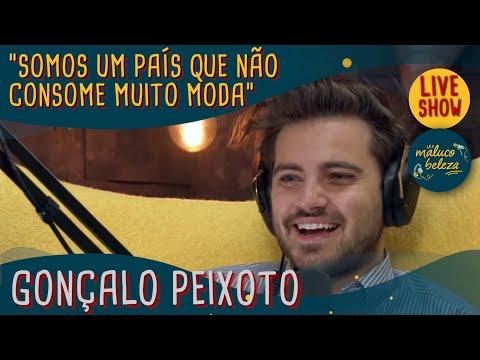 Gonçalo Peixoto - Designer de Moda - MALUCO BELEZA LIVESHOW