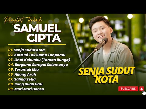 Samuel Cipta - SENJA SUDUT KOTA - KOTA INI TAK SAMA TANPAMU || LAGU POP INDO VIRAL TIKTOK