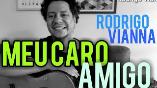 Meu caro amigo - Rodrigo Vianna (Cover) #Projeto365 | 333 - 365