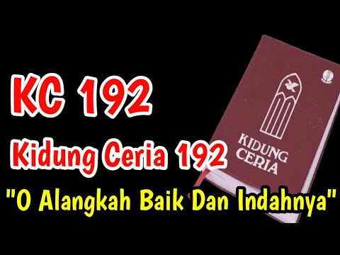 KC 192 O ALANGKAH BAIK DAN INDAHNYA || LAGU ROHANI || KMM 80