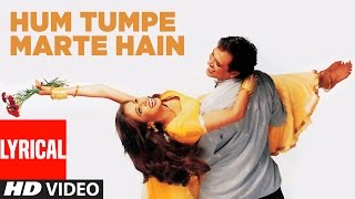 Hum Tumpe Marte Hain Lyrical Video  Hum Tumpe Mart