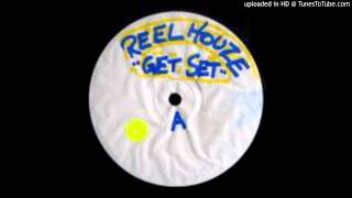 Reel Houze - Get Set