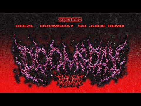 DEEZL - DOOMSDAY (So Juice Remix) (Official Video)