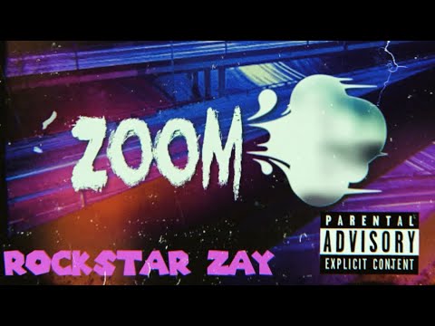 Rockstar Zay - Zoom (official ￼- visuals￼)