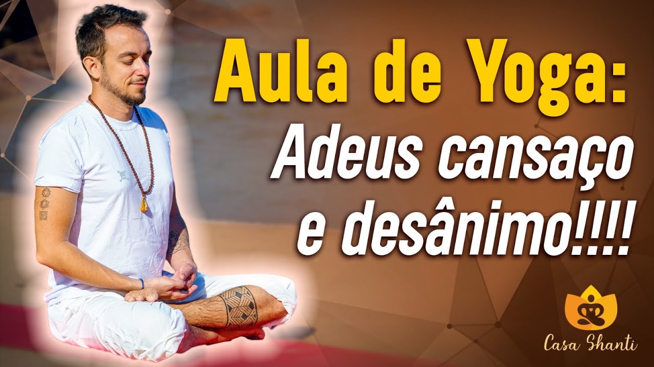 YOGA | Adeus Cansaço e Desânimo | Aula Completa Gravada Ao Vivo com os Alunos