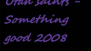 Utah saints - Something good 2008
