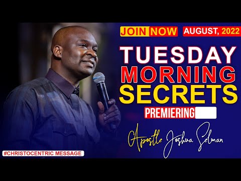 TUESDAY SECRETS 2ND AUGUST 2022 - APOSTLE JOSHUA SELMAN | Commanding Your Morning
