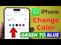 WhatsApp Green Color Change | How to Change WhatsApp Colour from Green to Blue in iPhone