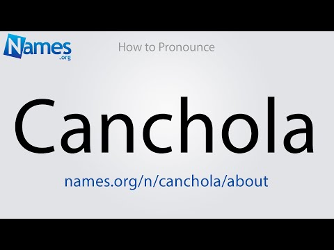 How to Pronounce Canchola
